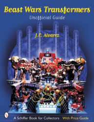 Title: Beast Wars TransformersT: The Unofficial Guide, Author: J. E. Alvarez