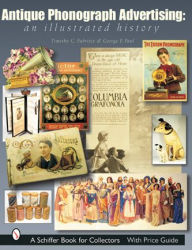 Antique Phonograph Advertising, an Illustrated History