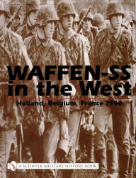 Title: Waffen-SS in the West: Holland, Belgium, France 1940, Author: Michael D. Beaver