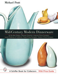 Title: Mid-Century Modern Dinnerware, Author: Michael Pratt