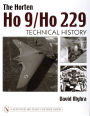 The Horten Ho 9/Ho 229: Vol 2: Technical History