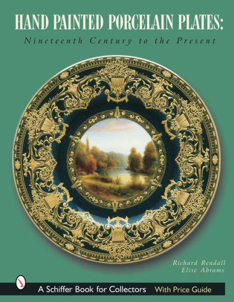 Hand-Painted Porcelain Plates: Nineteenth Century to the Present