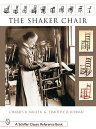 Title: The Shaker Chair, Author: Charles R. Muller
