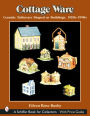 Cottage Ware: Ceramic Tableware Shaped as Buildings, 1920s-1990s
