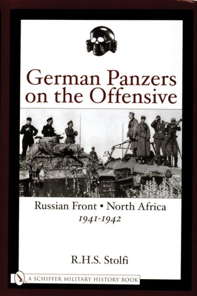 German Panzers on the Offensive: Russian Front . North Africa 1941-1942