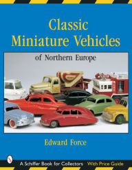 Title: Classic Miniature Vehicles: Northern Europe: Northern Europe, Author: Edward Force