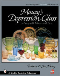 Title: Mauzy's Depression Glass: A Photographic Reference with Prices, Author: Barbara & Jim Mauzy