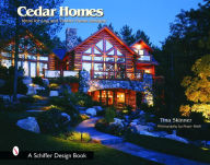 Title: Cedar Homes: Ideas for Log and Timber Frame Designs, Author: Tina Skinner