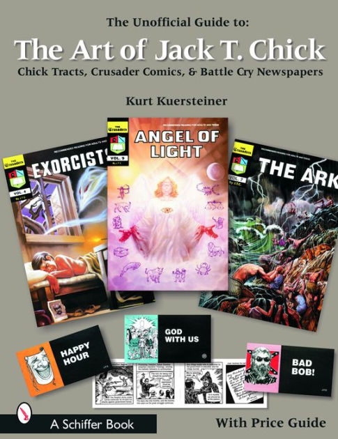 The Unofficial Guide To The Art Of Jack T Chick Chick Tracts Crusader Comics And Battle Cry 0443