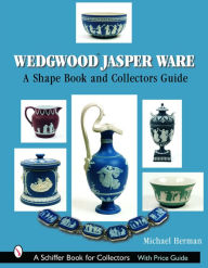 Wedgwood Jasper Ware: A Shape Book and Collector's Guide