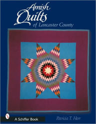 Title: Amish Quilts of Lancaster County, Author: Patricia T. Herr