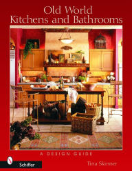Title: Old World Kitchens and Bathrooms: A Design Guide, Author: Melissa Cardona