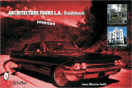 Title: Architecture Tours L.A. Guidebook: Downtown, Author: Laura Massino Smith