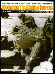 Title: Personal Groupings, Award Documents, and Ephemera of Rommel's Afrikakorps:: Army - Luftwaffe - Kriegsmarine, Author: Robert Kurtz
