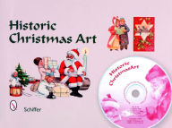 Title: Historic Christmas Art: Santa, Angels, Poinsettia, Holly, Nativity, Children, and More, Author: Mary L. Martin