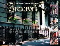 Title: Decorative Architectural Ironwork: Featuring Wrought & Cast Designs, Author: Diana Stuart