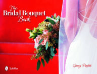 Title: The Bridal Bouquet Book, Author: Ginny Parfitt