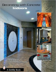 Title: Decorating with Concrete: Indoors: Fireplaces, Floors, Countertops, & More, Author: Tina Skinner