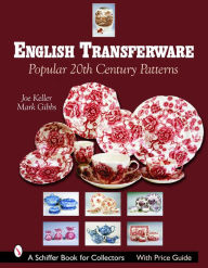 Title: English Transferware: Popular 20th Century Patterns, Author: Joe Keller