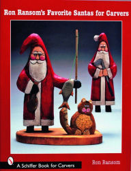 Title: Ron Ransom's Favorite Santas for Carvers, Author: Ron Ransom
