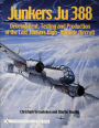 Junkers JU 388: Development, Testing and Production of the Last Junkers High-Altitude Aircraft
