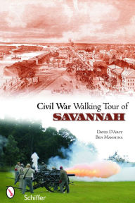 Title: Civil War Walking Tour of Savannah, Author: David D'Arcy