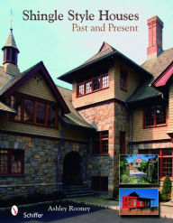 Title: Shingle Style Homes: Past & Present, Author: Ashley Rooney