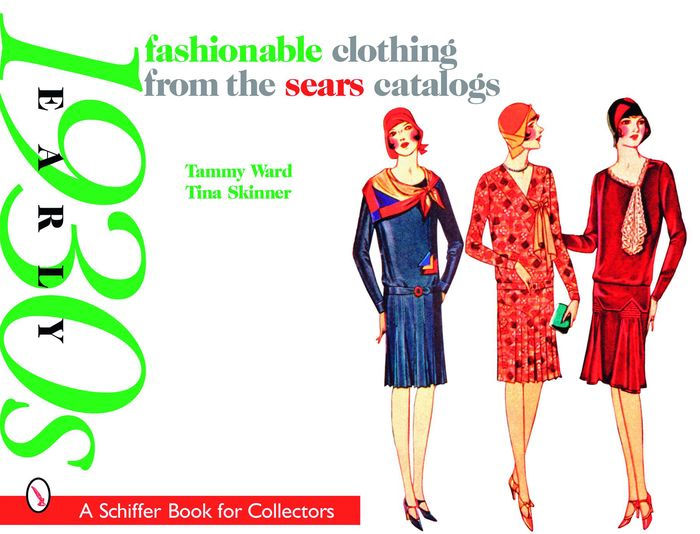 Fashionable Clothing from the Sears Catalogs: Early 1930s: Early