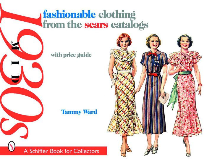 Fashionable Clothing from the Sears Catalogs Mid 1930s by Tammy Ward