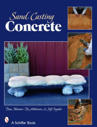 Title: Sand Casting Concrete: Five Easy Projects, Author: Tina Skinner