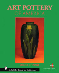 Title: Art Pottery of America, Author: Lucile Henzke