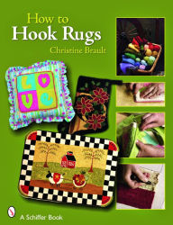 Title: How to Hook Rugs, Author: Christine J. Brault