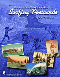 The Ultimate Collector¿s Guide to Surfing Postcards