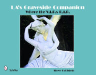 Title: LA's Graveside Companion: Where the V.I.P.s R.I.P., Author: Steve Goldstein