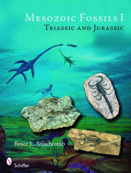 Title: Mesozoic Fossils: Triassic and Jurassic, Author: Bruce L. Stinchcomb