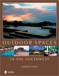 Title: Outdoor Spaces in the Southwest, Author: Damon Lang