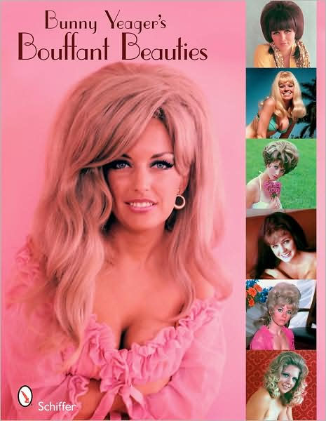 Bunny Yeager S Bouffant Beauties Big Hair Pin Up Girls Of The 60s