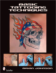 Title: Basic Tattooing Techniques, Author: Brian Johnson