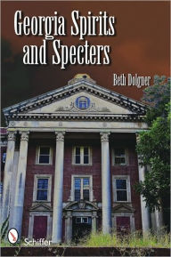 Title: Georgia Spirits and Specters, Author: Beth Dolgner
