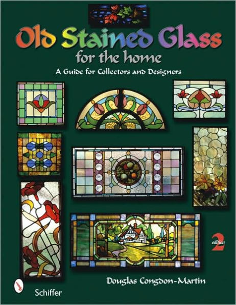 Old Stained Glass for the Home: A Guide for Collectors and Designers