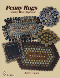 Title: Penny Rugs: Sewing Wool Appliqué, Author: Janice Sonnen