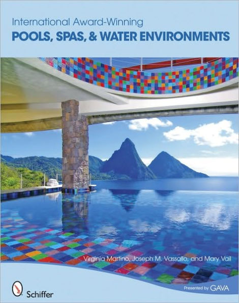 International Award-winning Pools: Spas and Water Environments