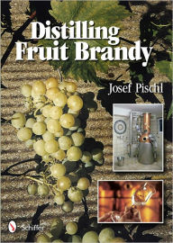 Title: Distilling Fruit Brandy, Author: Josef Pischl