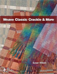 Title: Weave Classic Crackle & More, Author: Susan Wilson