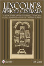 Lincoln's Senior Generals: Photographs and Biographical Sketches of the Major Generals of the Union Army