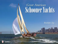 Title: Great American Schooner Yachts, Author: Rudolph Arp