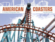 Title: American Coasters: A Thrilling Photographic Ride, Author: Thomas Crymes