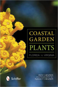 Title: Coastal Garden Plants: Florida to Virginia, Author: Roy Heizer