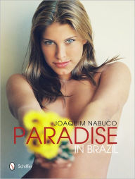 Title: Paradise in Brazil, Author: Joaquim Nabuco
