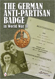 Title: The German Anti-Partisan Badge in World War II, Author: Rolf Michaelis